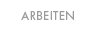 Arbeiten